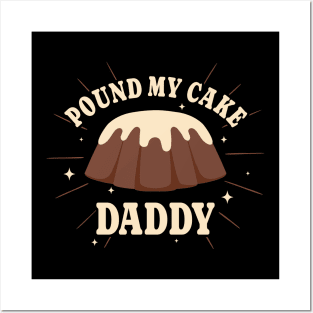 Pound My Cake Daddy - Vintage Style Posters and Art